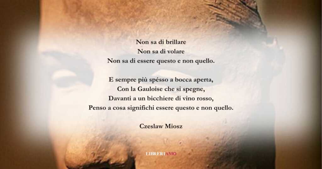 I versi di Czeslaw Milosz sul valore dell'identità personale