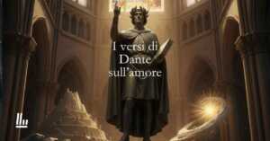 I versi di Dante Alighieri da dedicare a chi si ama