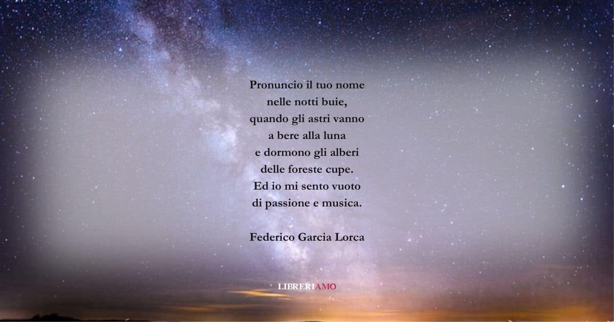 I versi di Federico Garcia Lorca sull'immensità dell'amore 6 I versi di Federico Garcia Lorca sull'immensità dell'amore