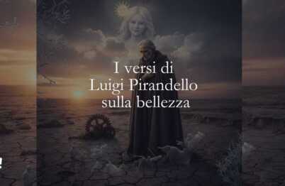 I versi di Luigi Pirandello sul valore della bellezza