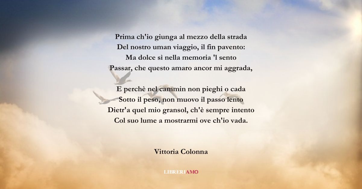I versi di Vittoria Colonna sul senso della vita sulla terra 10 I versi di Vittoria Colonna sul senso della vita sulla terra