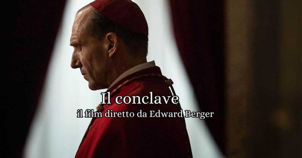 Il conclave, il film tratto dal romanzo di Robert Harris