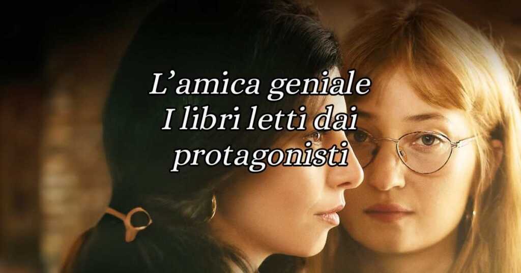 L'amica geniale quali libri leggono i protagonisti