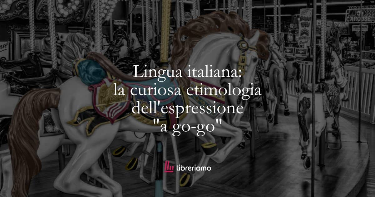 Lingua italiana: la curiosa etimologia dell’espressione “a go-go”