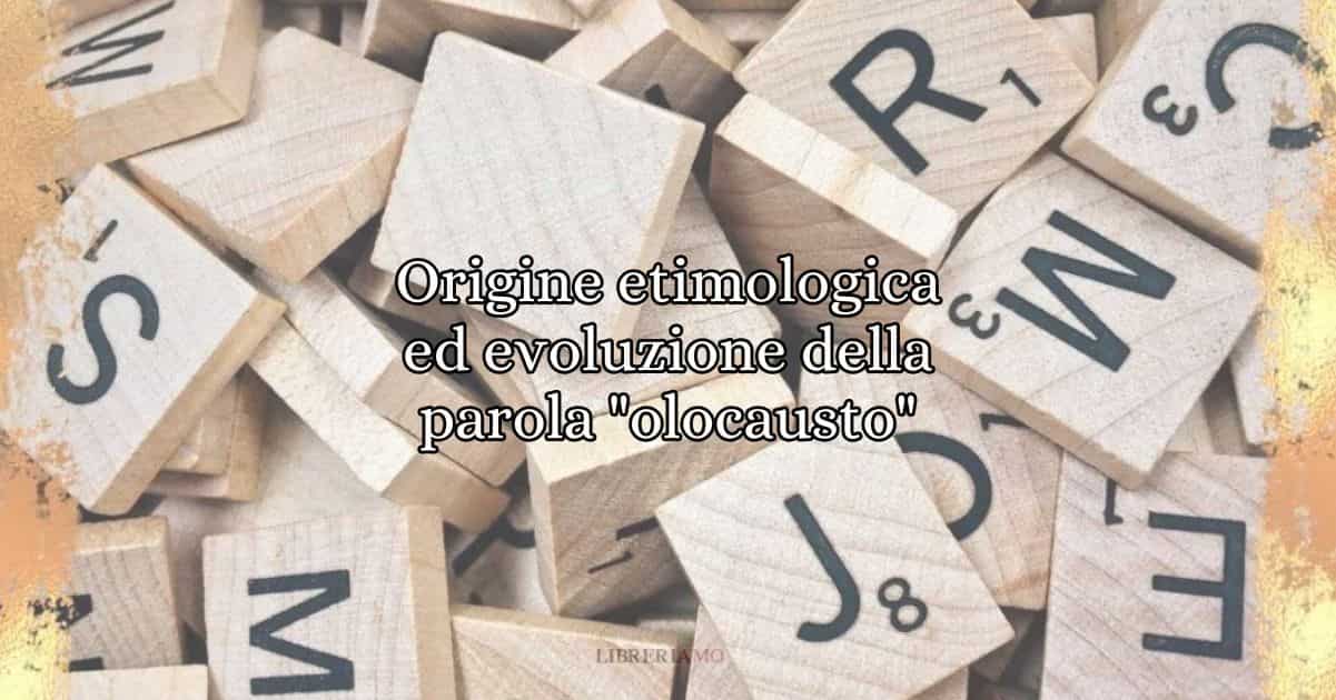 Origine etimologica ed evoluzione della parola "Olocausto" 2 Origine etimologica ed evoluzione della parola olocausto