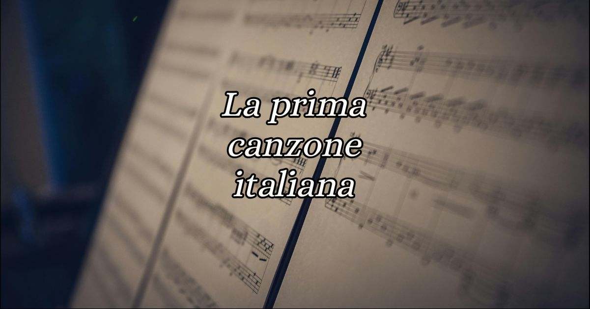 Qual è la prima canzone italiana di sempre