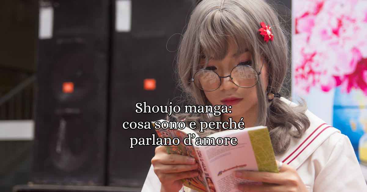 Shoujo Manga: cosa sono e perché parlano d’amore 9 Shoujo manga, i fumetti giapponesi più gettonati tra le ragazze. Principalmente parlano d'amore e sono ambientati in istituti scolastici. Possono avere anche altre ambientazioni come quelle storiche o fantastiche.