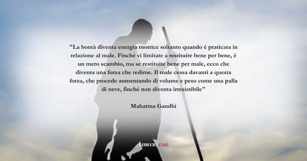 Una frase del Mahatma Gandhi sul valore della bontà