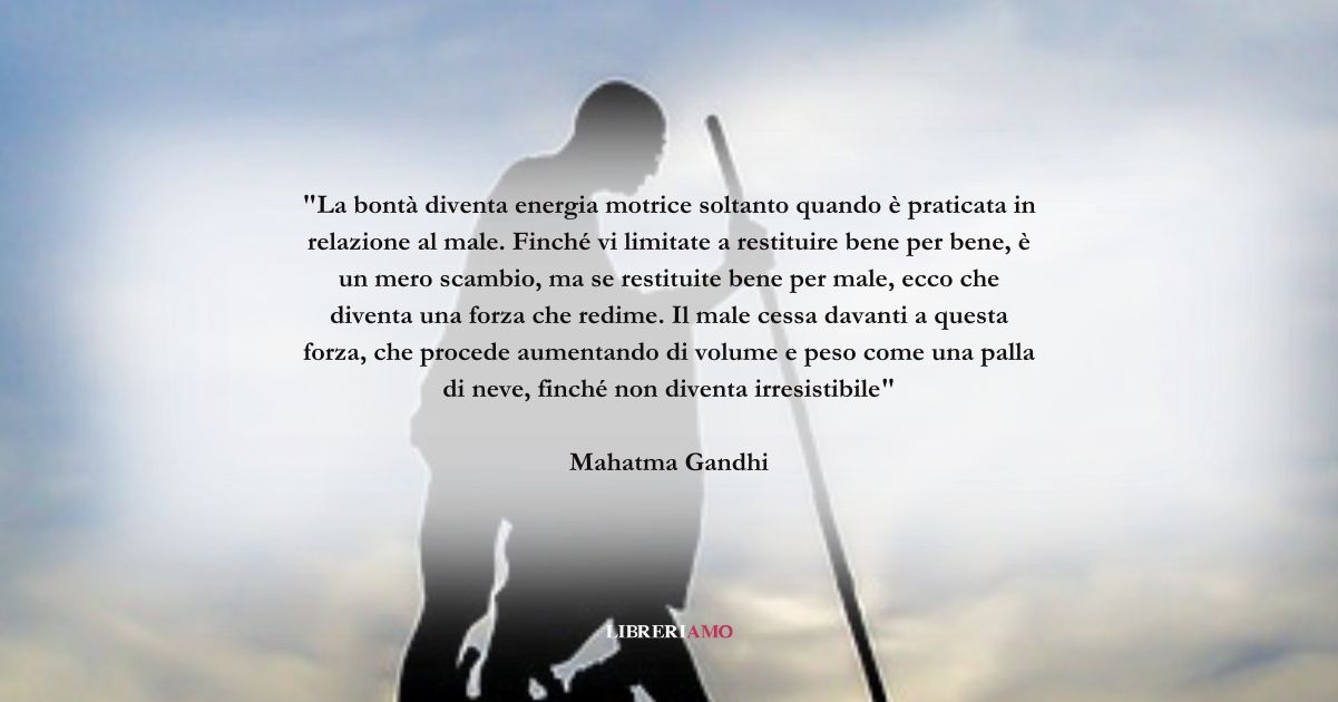 Una frase del Mahatma Gandhi sul valore della bontà