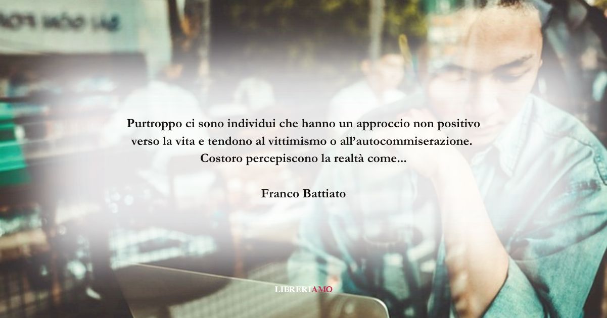 Una frase di Franco Battiato sulla vita e sul nostro destino 6 Una frase di Franco Battiato sulla vita e sul nostro destino