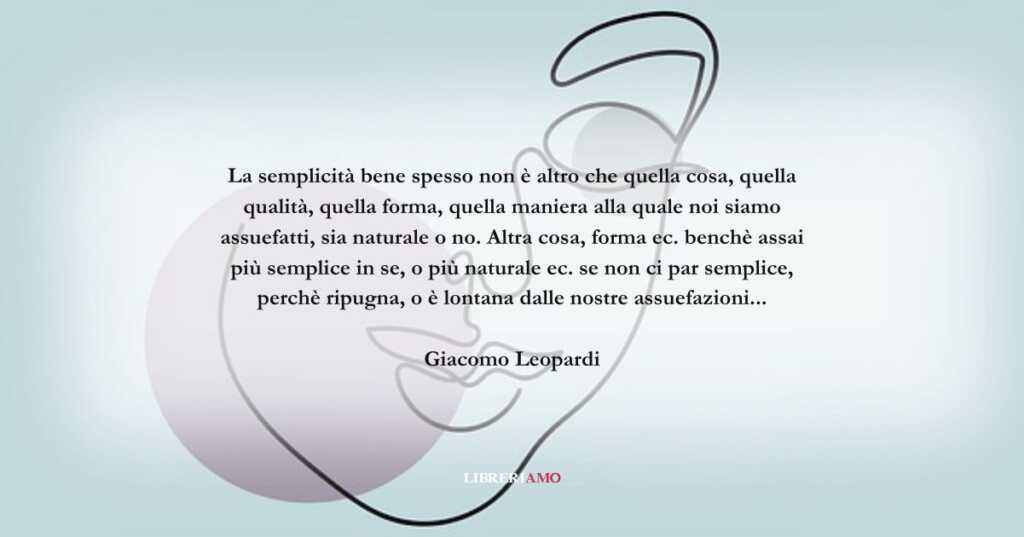 Una frase di Giacomo Leopardi sul valore della semplicità