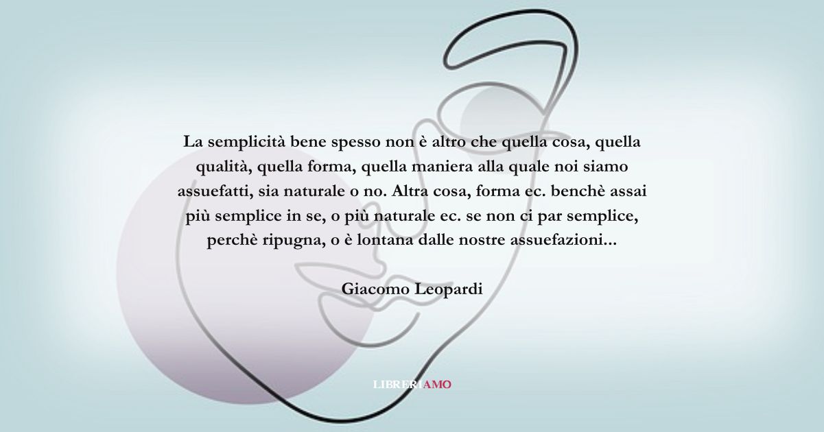 Una frase di Giacomo Leopardi sul valore della semplicità