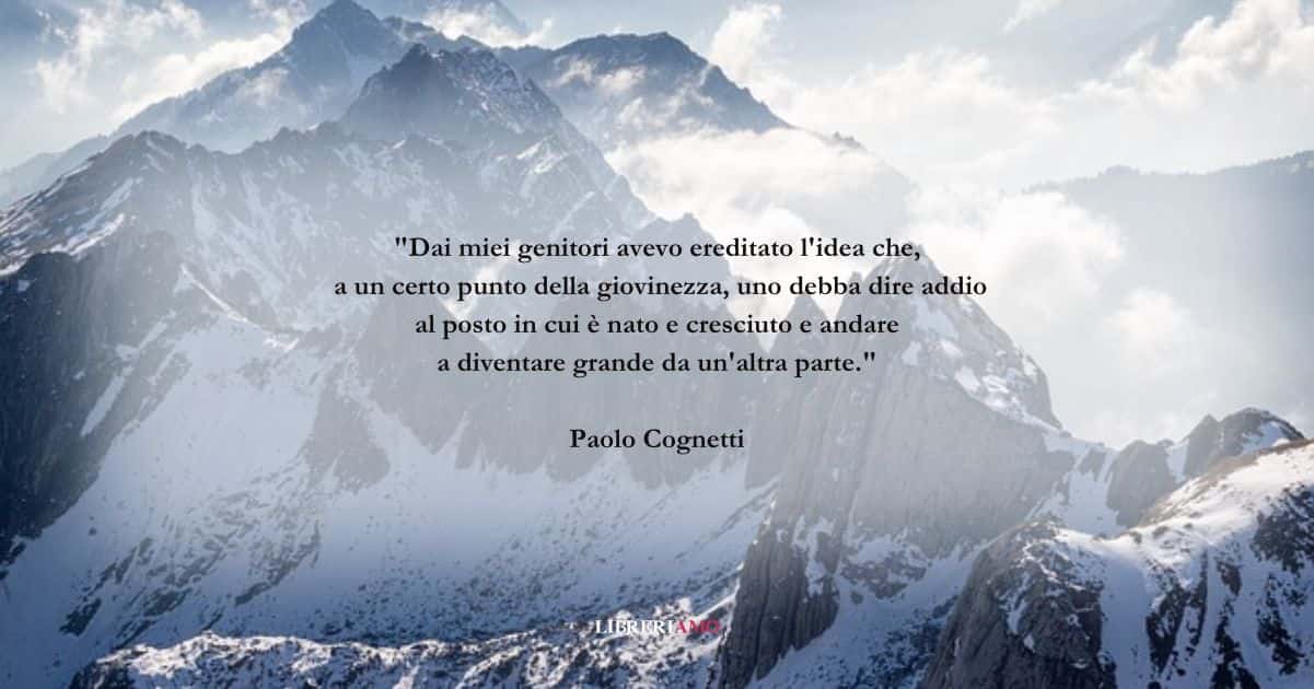 Una frase di Paolo Cognetti sul significato della maturità