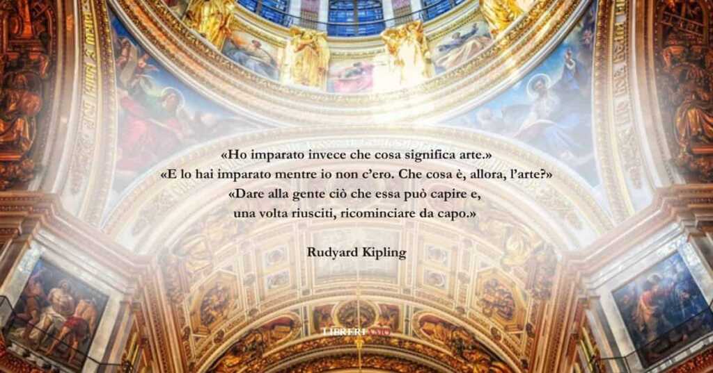 Una frase di Rudyard Kipling sul grande valore dell'arte