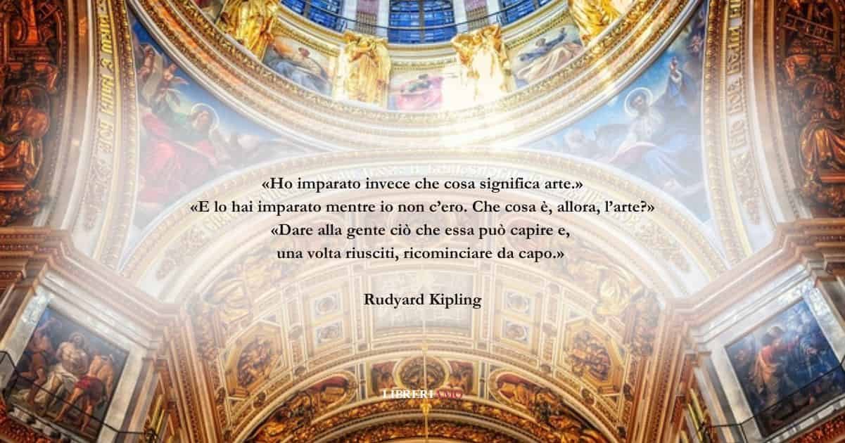 Una frase di Rudyard Kipling sul grande valore dell'arte