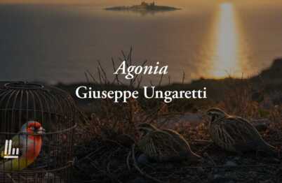 Agonia (1915) Di Giuseppe Ungaretti: Poesia Che Insegna A Vivere Senza Lamentarsi 22 Agonia (1915) di Giuseppe Ungaretti: poesia che insegna a vivere senza lamentarsi