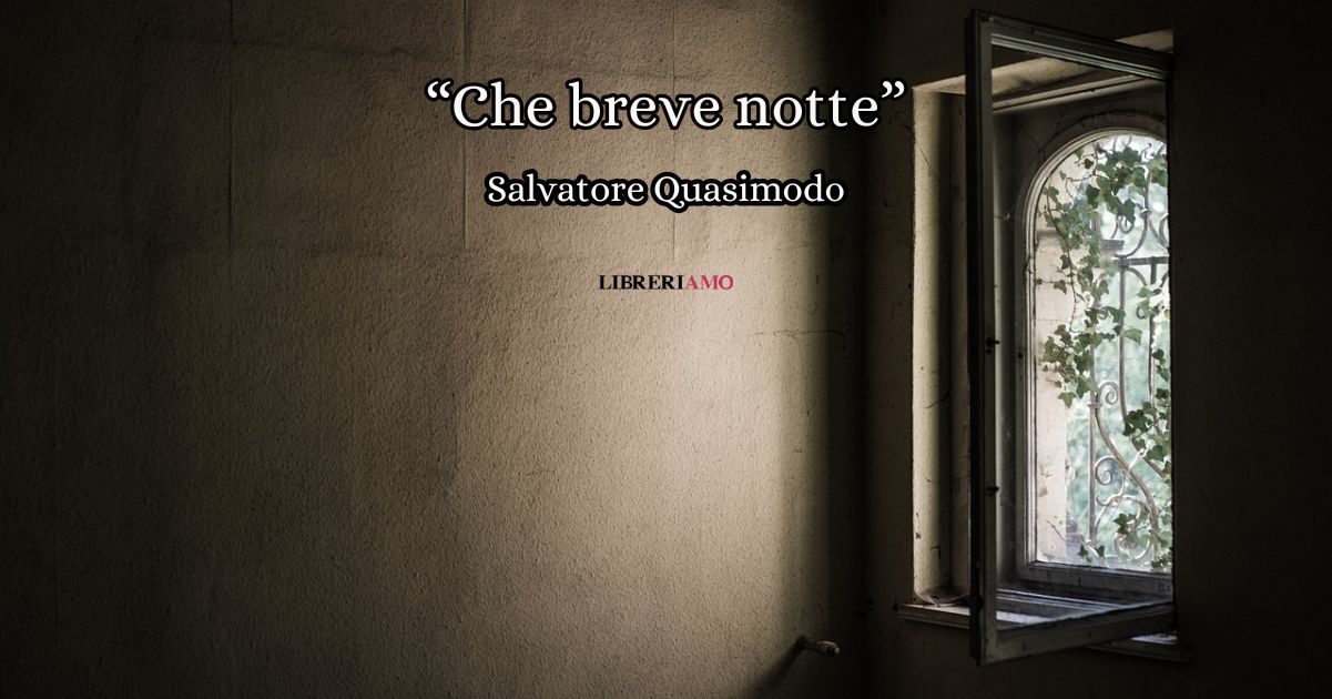 “Che breve notte” (1967), la poesia inedita di Salvatore Quasimodo che invita a vivere l’amore 4 “Che breve notte” (1967), la poesia inedita di Salvatore Quasimodo che invita a vivere l’amore