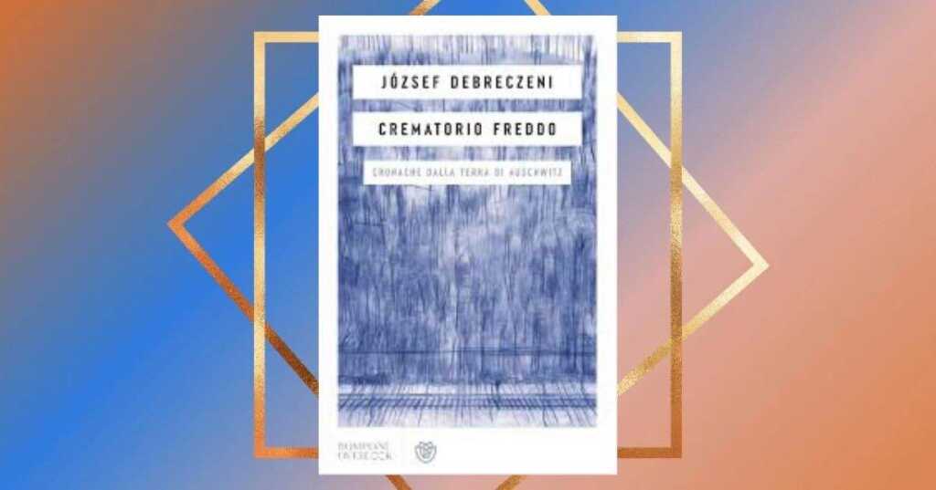 "Crematorio freddo", il libro di Jozsef Debreczeni sull'Olocausto