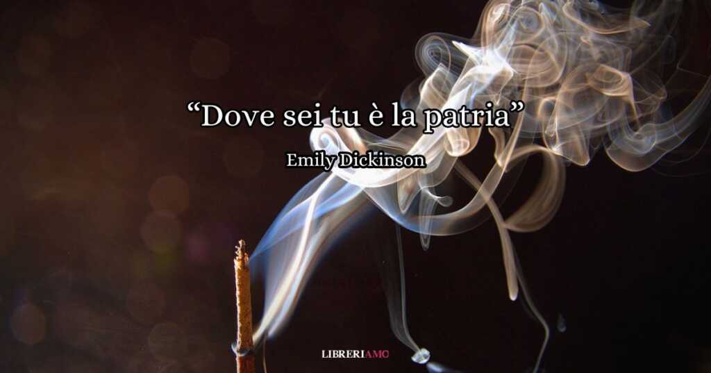 “Dove sei tu è la patria” (1863), un’appassionata poesia d’amore di Emily Dickinson