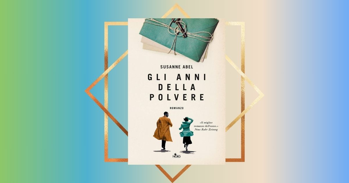 “Gli anni della polvere” di Susanne Abel, il caso editoriale internazionale che celebra il valore della memoria 2 “Gli anni della polvere” di Susanne Abel, un caso editoriale internazionale che celebra il valore della memoria