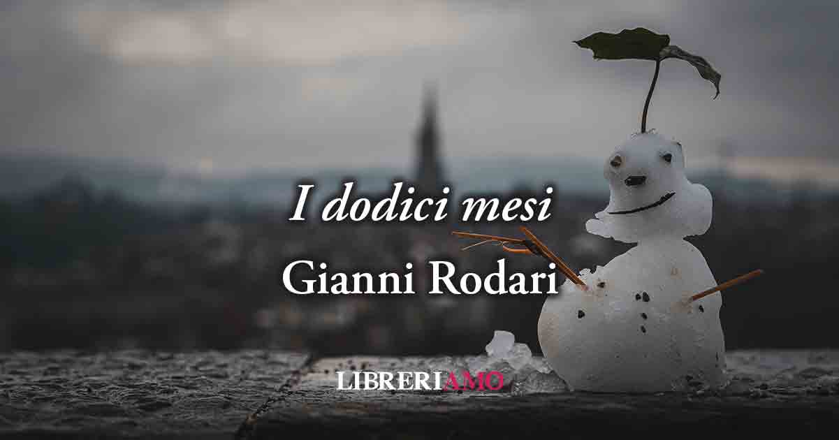 "I dodici mesi" di Gianni Rodari, poesia sul valore di un mondo più equo e senza guerra