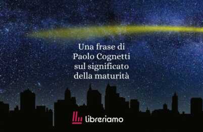 Una frase di Paolo Cognetti sul significato della maturità