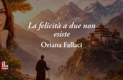 La felicità a due non esiste (1990) di Oriana Fallaci, poesia sul coraggio di stare da soli