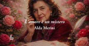L'amore è un mistero (2004) di Alda Merini, poesia sulla felicità che dona amare davvero