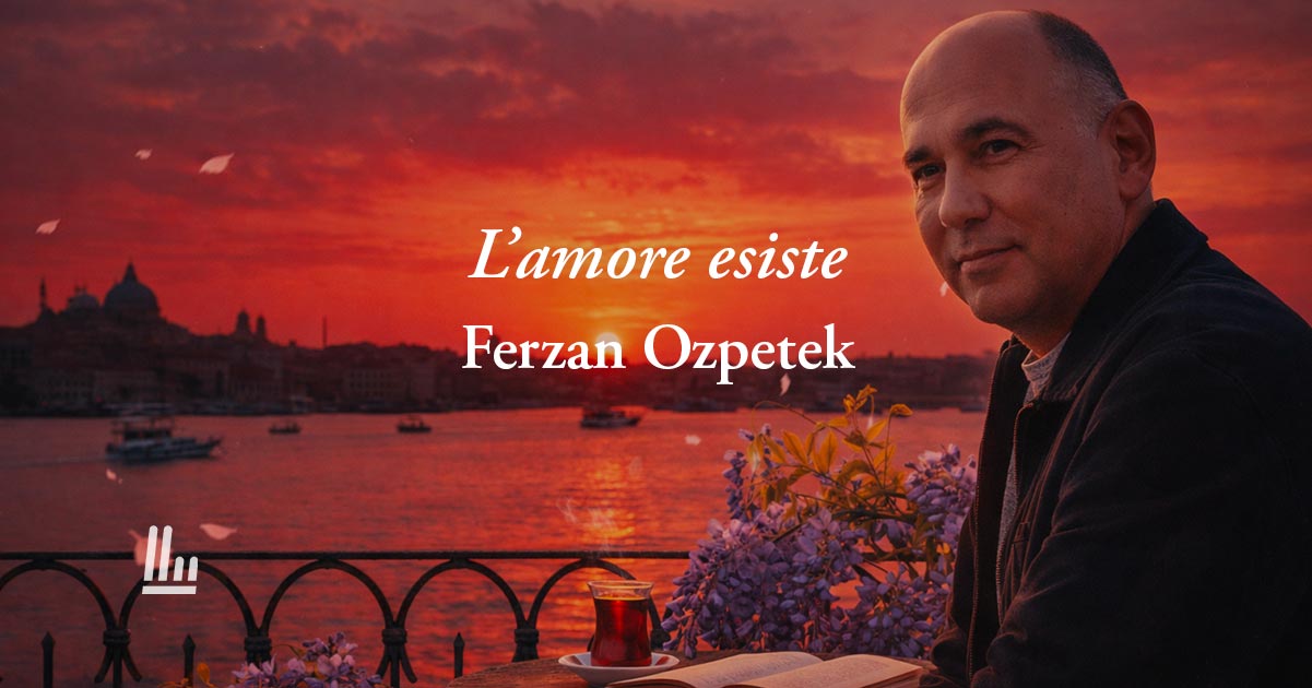 L’amore esiste (2013) di Ferzan Özpetek, poesia che svela il mistero profondo dell’amare