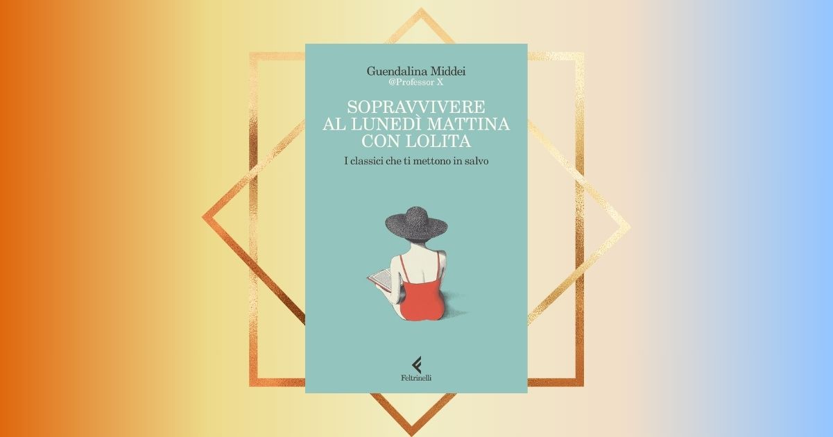 “Sopravvivere al lunedì mattina con Lolita”, rinascere con i classici della letteratura