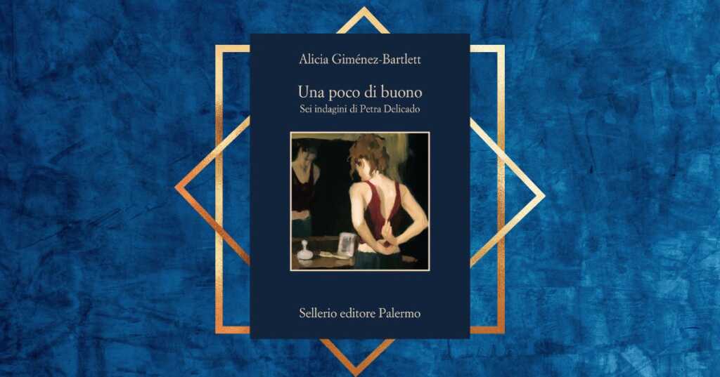 “Una poco di buono”, il nuovo libro di Alicia Giménez-Bartlett fra i più venduti in Italia