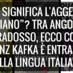 Kafkiano, cosa significa l'aggettivo e quando usarlo 70 kafkiano aggettivo