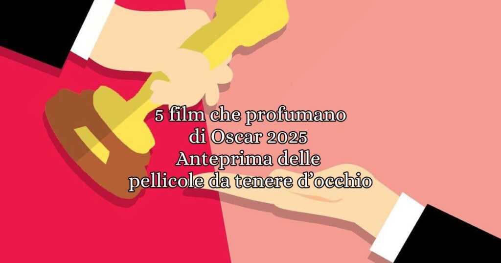 Con l’avvicinarsi della 97ª edizione degli Oscar, l’attenzione degli appassionati di cinema è puntata sulle pellicole che si contenderanno le statuette più prestigiose. Tra i titoli che hanno già conquistato critica e pubblico, spiccano cinque film che, per temi, interpretazioni e regia, potrebbero lasciare il segno nella storia dell’Academy.