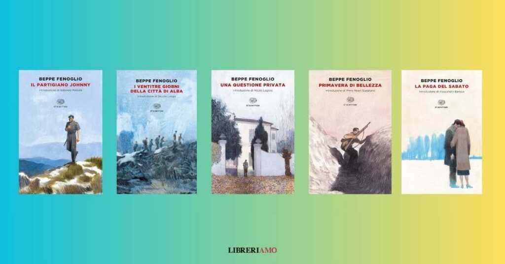 5 libri di Beppe Fenoglio che devi assolutamente leggere per comprendere meglio l’universo di questo straordinario autore.