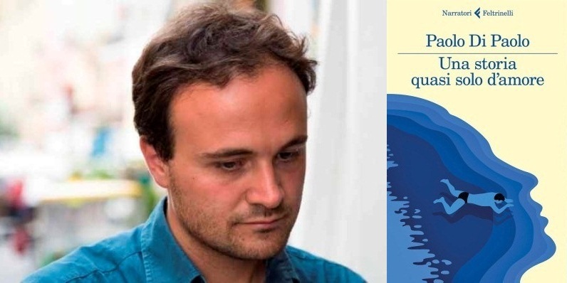 Paolo Di Paolo, “L’amore è una delle poche cose che davvero segnano la nostra vita”