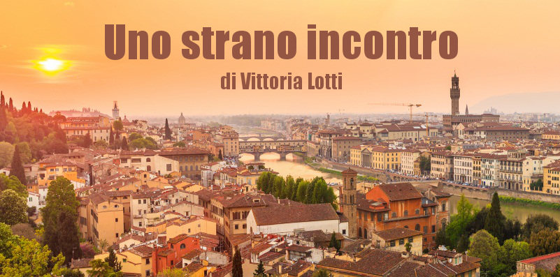 Uno strano incontro - racconto di Vittoria Lotti