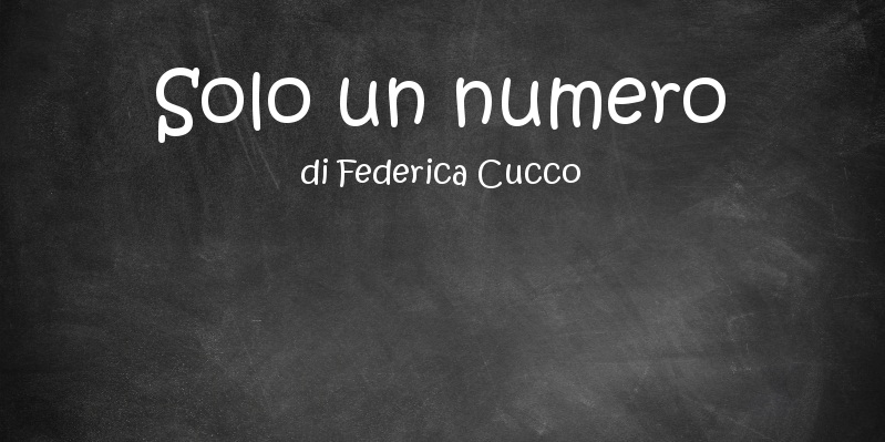 Solo un numero - racconto di Federica Cucco