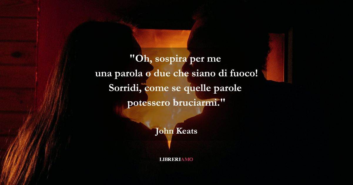 I romantici versi John Keats sull'importanza di dichiarare il proprio amore 9 I romantici versi John Keats sull'importanza di dichiarare il proprio amore