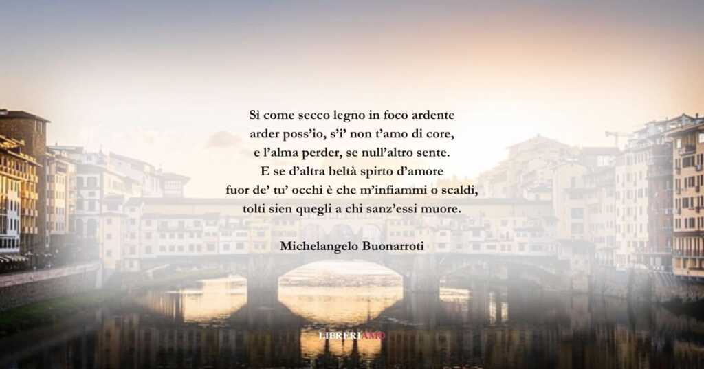 I versi con cui Michelangelo Buonarroti dichiara il suo amore