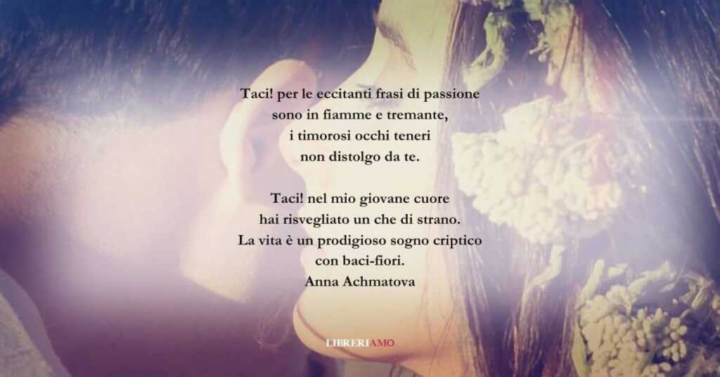 I versi di Anna Achmatova sulla bellezza delle parole d'amore