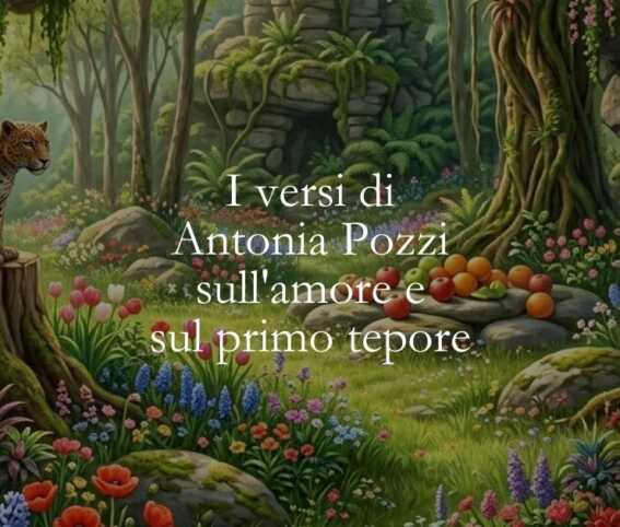 I versi di Antonia Pozzi sull'amore e sul primo tepore