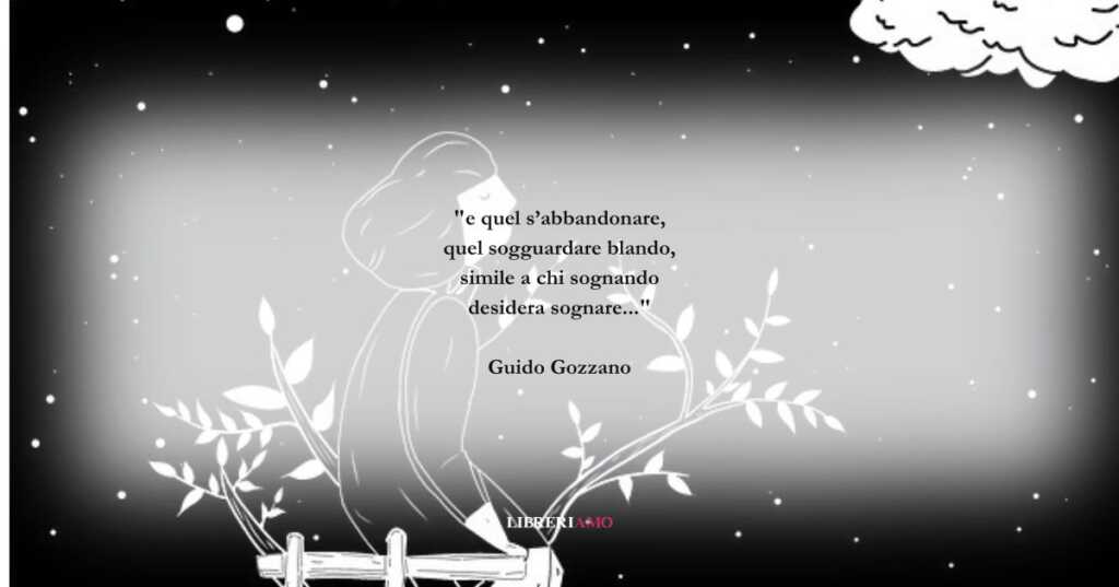 I versi di Guido Gozzano sul sognare ad occhi aperti