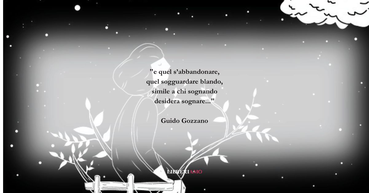 I versi di Guido Gozzano sul sognare ad occhi aperti