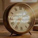 I versi di Valerio Magrelli per celebrare l'ora legale e il miracolo della luce ritrovata