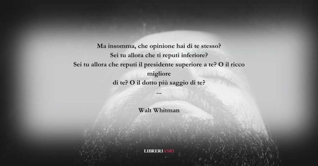 I versi di Walt Whitman sul valore immenso della vita