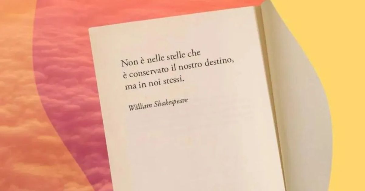 I versi di William Shakespeare sul destino e la fiducia in se stessi 7 I versi di William Shakespeare sul destino e la fiducia in se stessi