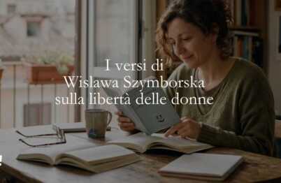 I versi di Wislawa Szymborska che celebrano la libertà delle donne