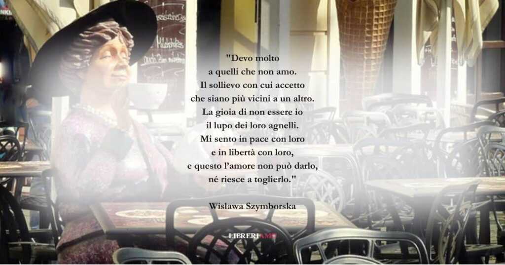 I versi di Wislawa Szymborska sull'importanza di chi ci sta vicino