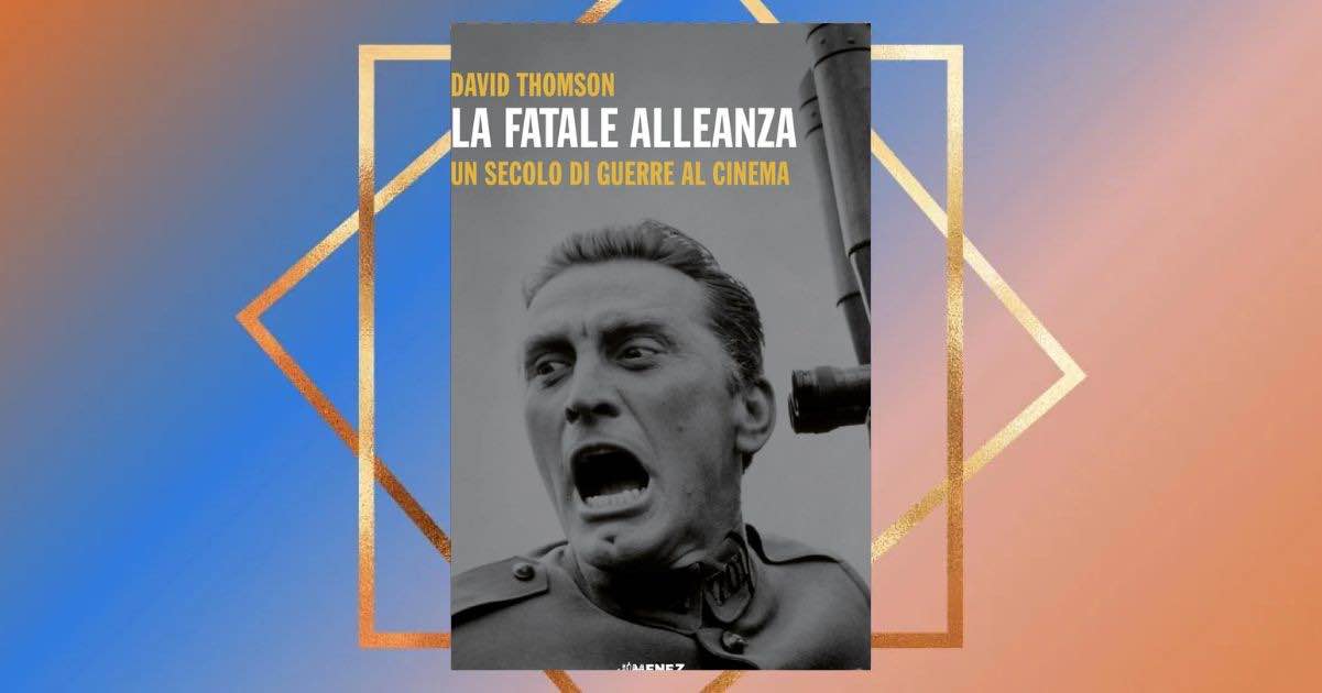 "La fatale alleanza", il saggio che esplora il rapporto tra guerra e cinema 2 "La fatale alleanza", il saggio che esplora il rapporto tra guerra e cinema