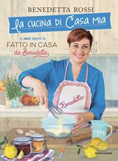 La cucina di casa mia benedetta rossi